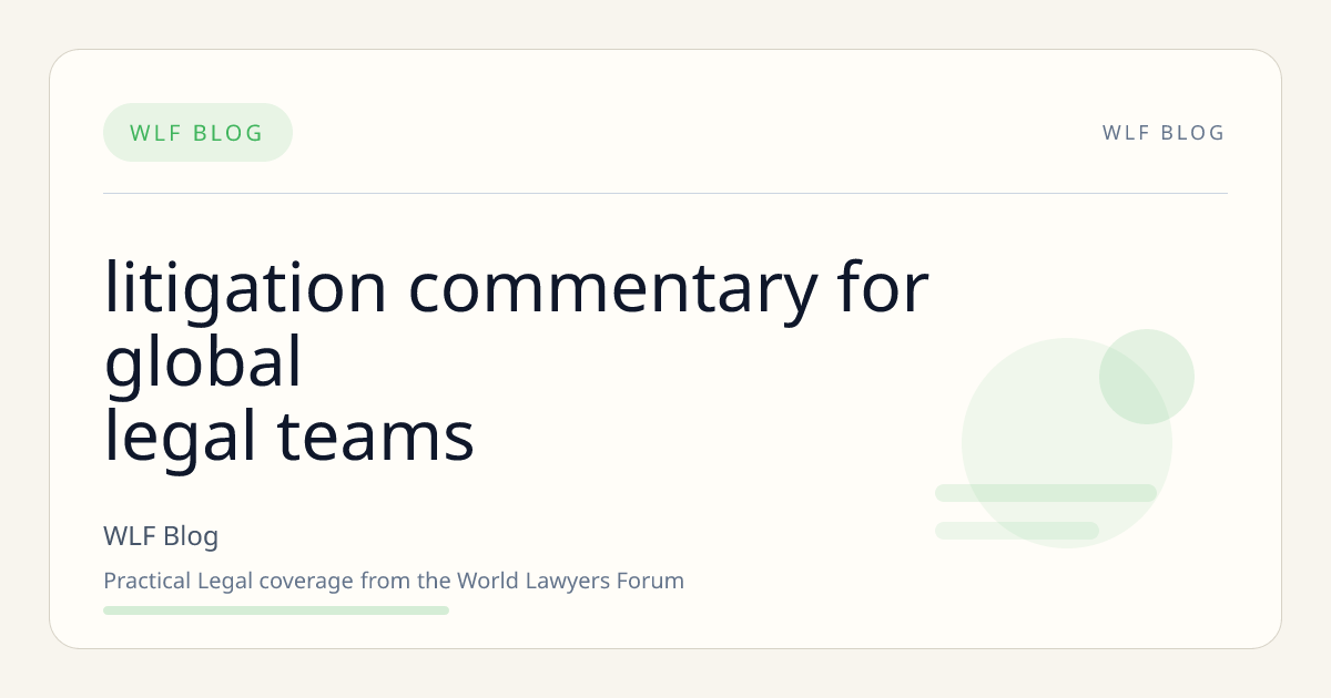 Litigation Commentary for Global Legal Teams