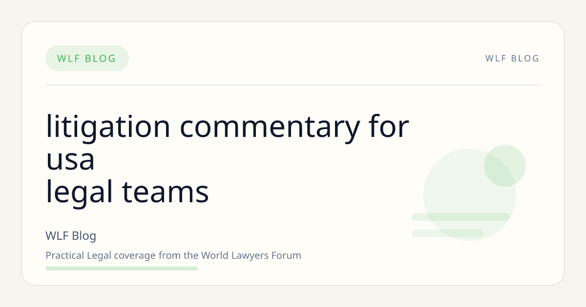 Litigation Commentary for USA Legal Teams