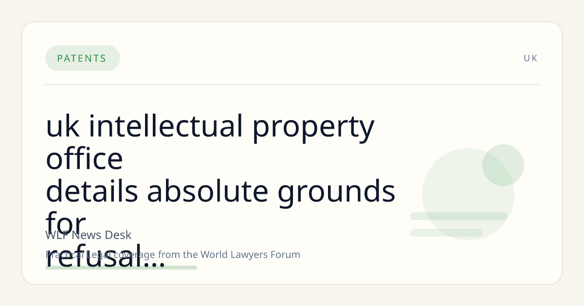 UK Intellectual Property Office Details Absolute Grounds for Refusal in Registered Designs Examination