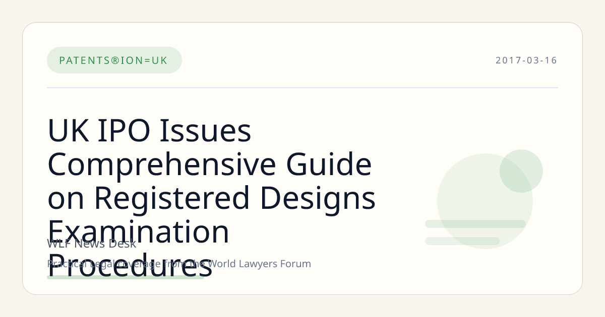 UK IPO Issues Comprehensive Guide on Registered Designs Examination Procedures