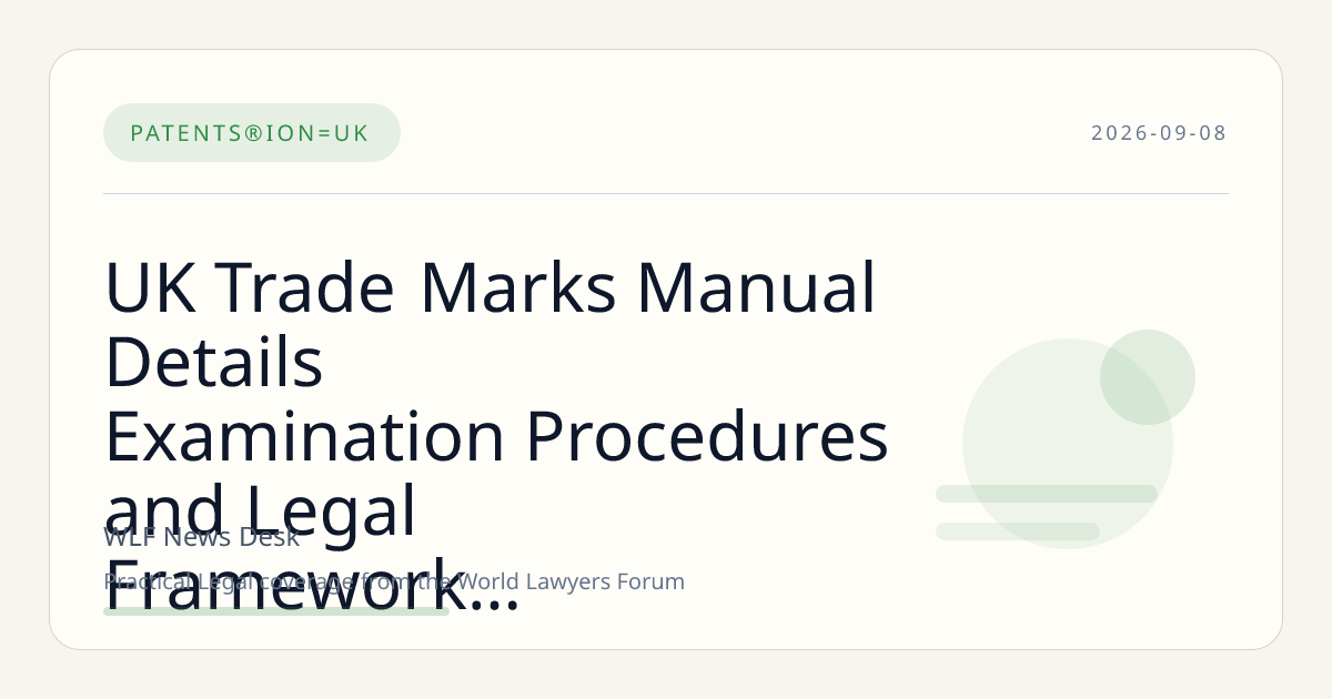 UK Trade Marks Manual Details Examination Procedures and Legal Framework Post-Brexit