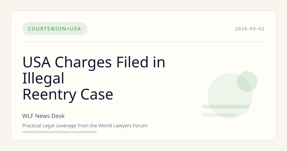 USA Charges Filed in Illegal Reentry Case