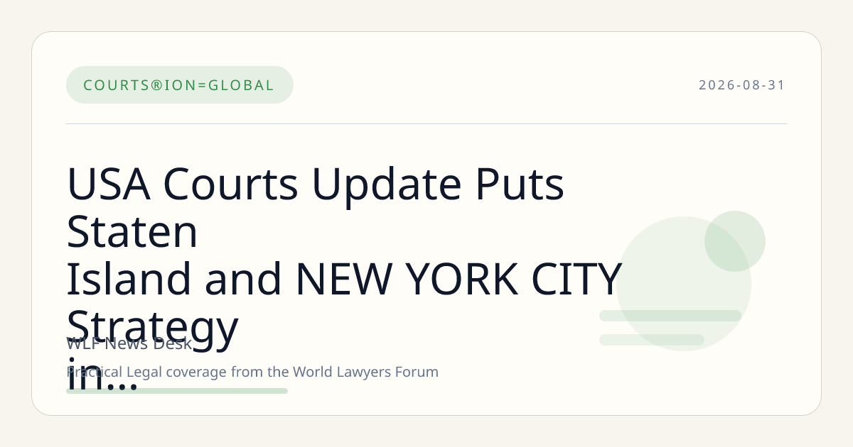 USA Courts Update Puts Staten Island and NEW YORK CITY Strategy in Focus