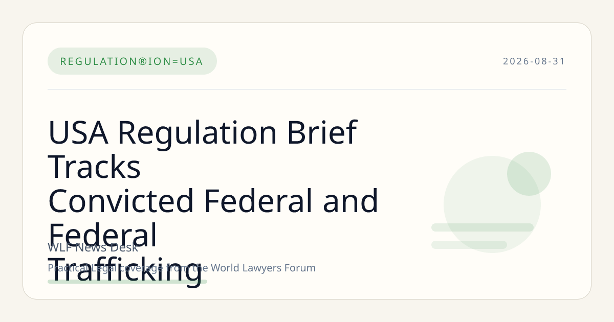 USA Regulation Brief Tracks Convicted Federal and Federal Trafficking