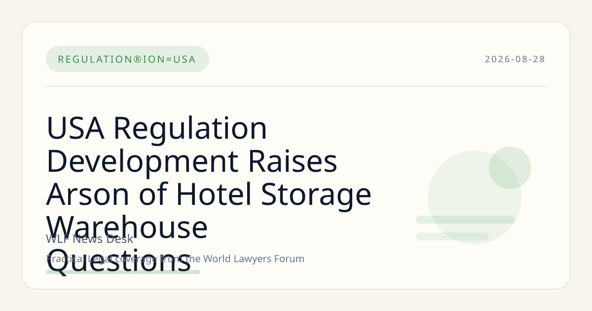 USA Regulation Development Raises Arson of Hotel Storage Warehouse Questions
