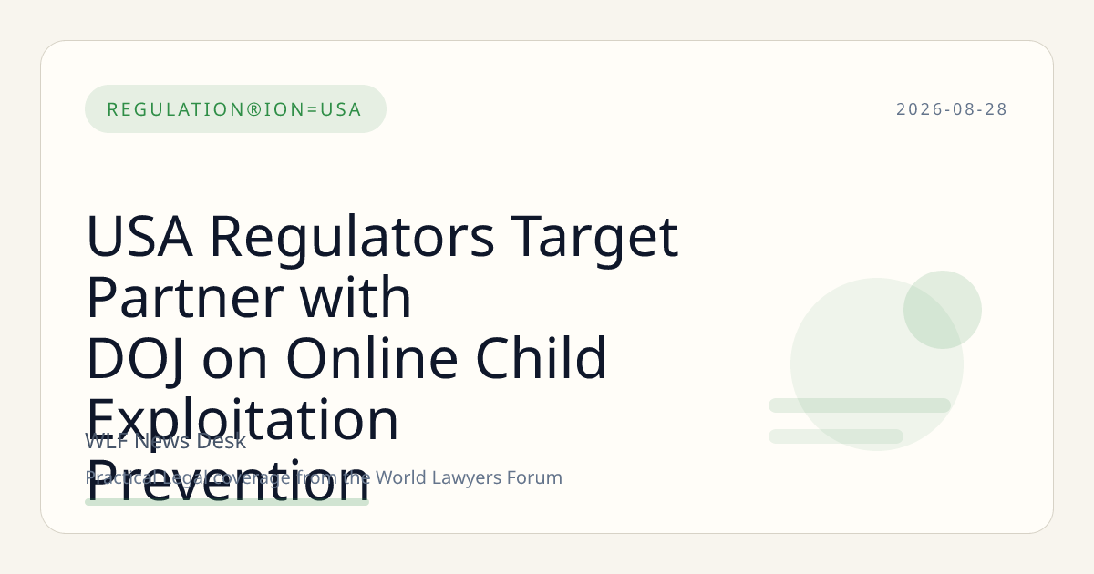 USA Regulators Target Partner with DOJ on Online Child Exploitation Prevention